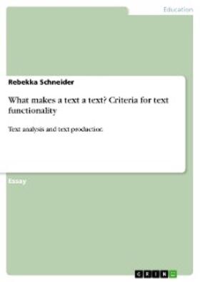 Schneider |  What makes a text a text? Criteria for text functionality | eBook | Sack Fachmedien