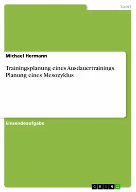 Hermann |  Trainingsplanung eines Ausdauertrainings. Planung eines Mesozyklus | eBook | Sack Fachmedien