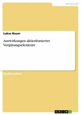 Bauer |  Auswirkungen aktienbasierter Vergütungselemente | eBook | Sack Fachmedien