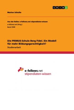 Schulte |  Die PRIMUS-Schule Berg Fidel. Ein Modell für mehr Bildungsgerechtigkeit? | Buch |  Sack Fachmedien