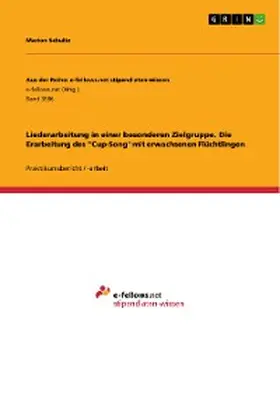 Schulte |  Liederarbeitung in einer besonderen Zielgruppe. Die Erarbeitung des "Cup-Song"mit erwachsenen Flüchtlingen | eBook | Sack Fachmedien