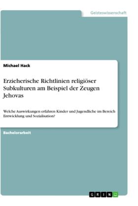 Hack |  Erzieherische Richtlinien religiöser Subkulturen am Beispiel der Zeugen Jehovas | Buch |  Sack Fachmedien