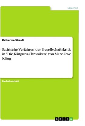 Strauß |  Satirische Verfahren der Gesellschaftskritk in "Die Känguru-Chroniken" von Marc-Uwe Kling | Buch |  Sack Fachmedien