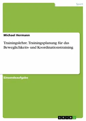 Hermann |  Trainingslehre. Trainingsplanung für das Beweglichkeits- und Koordinationstraining | eBook | Sack Fachmedien