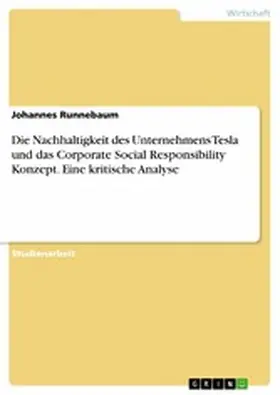 Runnebaum |  Die Nachhaltigkeit des Unternehmens Tesla und das Corporate Social Responsibility Konzept. Eine kritische Analyse | eBook | Sack Fachmedien