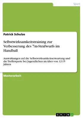 Schulze |  Selbstwirksamkeitstraining zur Verbesserung des 7m-Strafwurfs im Handball | eBook | Sack Fachmedien