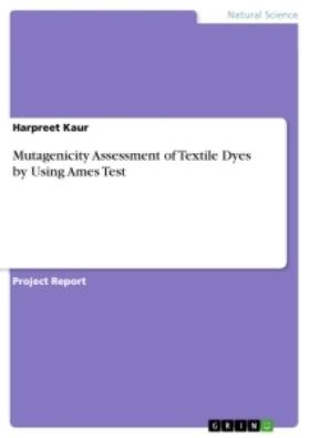 Kaur |  Mutagenicity Assessment of Textile Dyes by Using Ames Test | Buch |  Sack Fachmedien