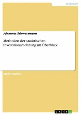 Schwarzmann |  Methoden der statistischen Investitionsrechnung im Überblick | eBook | Sack Fachmedien