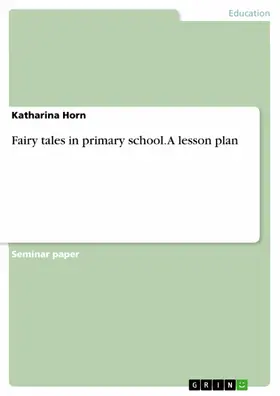 Horn |  Fairy tales in primary school. A lesson plan | eBook | Sack Fachmedien