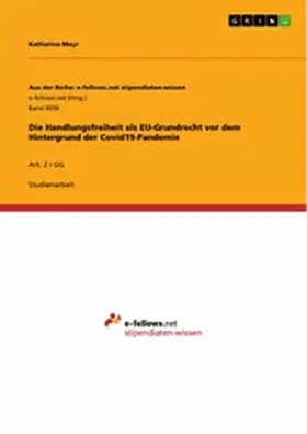 Mayr |  Die Handlungsfreiheit als EU-Grundrecht vor dem Hintergrund der Covid19-Pandemie | eBook | Sack Fachmedien