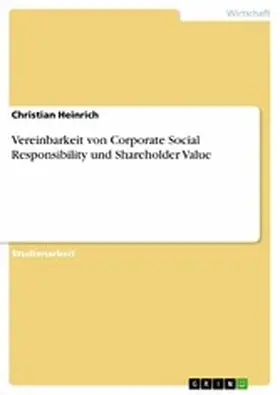 Heinrich |  Vereinbarkeit von Corporate Social Responsibility und Shareholder Value | eBook | Sack Fachmedien