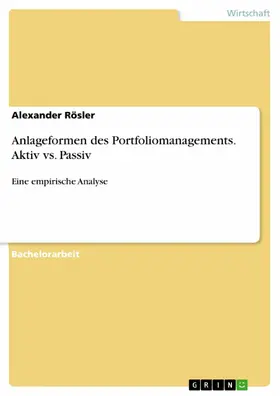 Rösler |  Anlageformen des Portfoliomanagements. Aktiv vs. Passiv | eBook | Sack Fachmedien