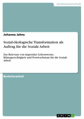 Jahns |  Sozial-ökologische Transformation als Auftrag für die Soziale Arbeit | eBook | Sack Fachmedien
