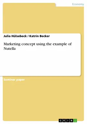 Hülsebeck / Becker |  Marketing concept using the example of Nutella | eBook | Sack Fachmedien