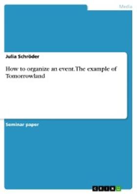 Schröder |  How to organize an event. The example of Tomorrowland | eBook | Sack Fachmedien