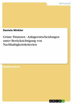 Winkler |  Grüne Finanzen - Anlageentscheidungen unter Berücksichtigung von Nachhaltigkeitskriterien | eBook | Sack Fachmedien