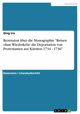 Liu |  Rezension über die Monographie "Reisen ohne Wiederkehr: die Deportation von Protestanten aus Kärnten 1734 - 1736" | eBook | Sack Fachmedien