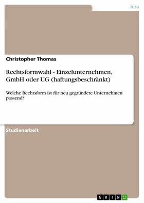 Thomas |  Rechtsformwahl - Einzelunternehmen, GmbH oder UG (haftungsbeschränkt) | eBook | Sack Fachmedien