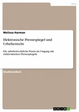 Harman |  Elektronische Pressespiegel und Urheberrecht | eBook | Sack Fachmedien