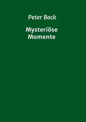 Bock |  Mysteriöse Momente | Buch |  Sack Fachmedien