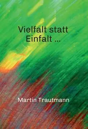 Trautmann | Vielfalt statt Einfalt ... | Buch | 978-3-347-02803-6 | sack.de