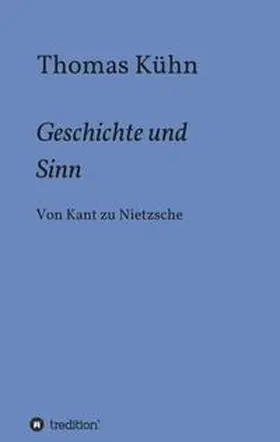 Kühn |  Geschichte und Sinn | Buch |  Sack Fachmedien