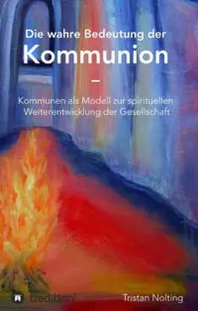 Nolting |  Die wahre Bedeutung der Kommunion | Buch |  Sack Fachmedien