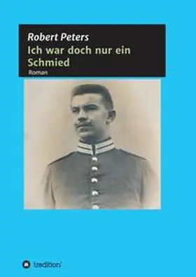 Peters | Ich war doch nur ein Schmied | Buch | 978-3-347-03830-1 | sack.de