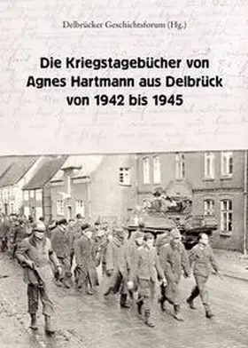 Hartmann / Jürgen Rade / Wieners |  Die Kriegstagebücher von Agnes Hartmann aus Delbrück von 1942 bis 1945 | Buch |  Sack Fachmedien