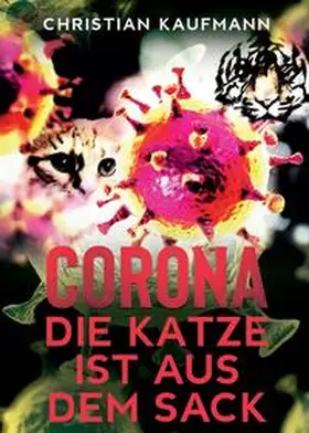 Kaufmann |  Corona: Die Katze ist aus dem Sack | Buch |  Sack Fachmedien