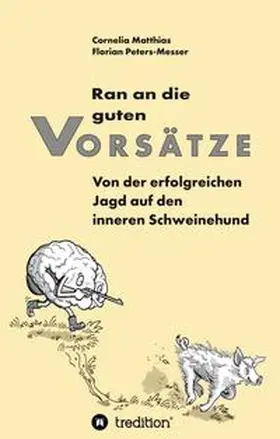 Matthias / Peters-Messer |  Ran an die guten Vorsätze | Buch |  Sack Fachmedien