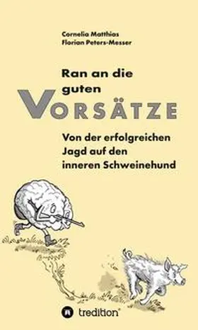 Matthias / Peters-Messer |  Ran an die guten Vorsätze | Buch |  Sack Fachmedien