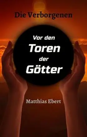 Ebert |  Die Verborgenen - Vor den Toren der Götter | Buch |  Sack Fachmedien