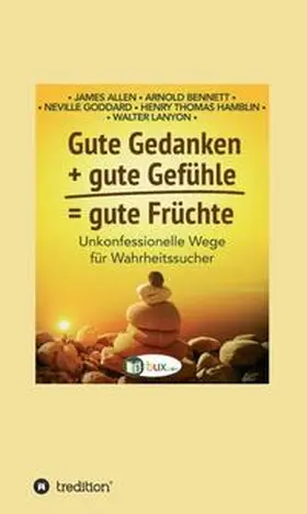 Allen / Goddard / I-Bux.Com |  Gute Gedanken + gute Gefühle = gute Früchte | Buch |  Sack Fachmedien