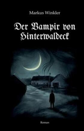 Winkler |  Der Vampir von Hinterwaldeck | Buch |  Sack Fachmedien