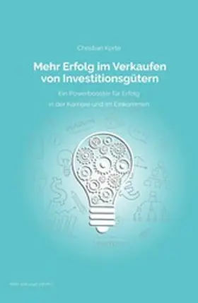 Korte / Kreuter / Ramb |  Mehr Erfolg im Verkaufen von Investitionsgütern | eBook | Sack Fachmedien