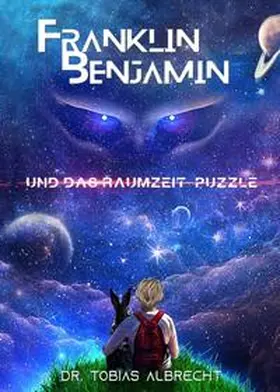 Albrecht |  FRANKLIN BENJAMIN UND DAS RAUMZEIT-PUZZLE | Buch |  Sack Fachmedien