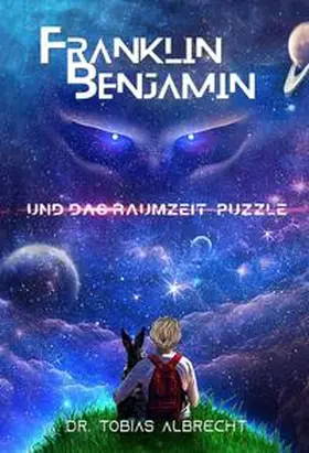 Albrecht |  FRANKLIN BENJAMIN UND DAS RAUMZEIT-PUZZLE | Buch |  Sack Fachmedien