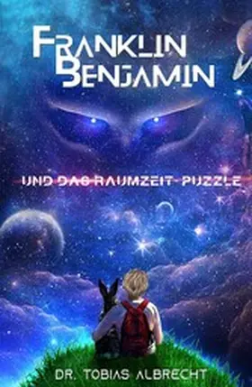 Albrecht |  FRANKLIN BENJAMIN UND DAS RAUMZEIT-PUZZLE | eBook | Sack Fachmedien