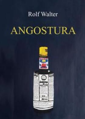 Walter |  Angostura | Buch |  Sack Fachmedien