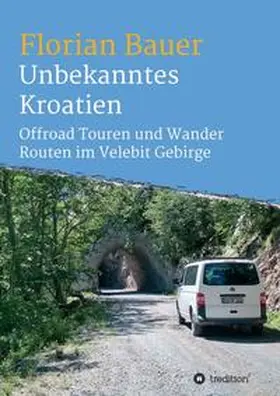 Bauer |  Unbekanntes Kroatien | Buch |  Sack Fachmedien