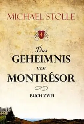 Stolle |  Das Geheimnis von Montrésor | Buch |  Sack Fachmedien