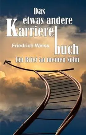 Weiss |  Das etwas andere Karrierebuch | Buch |  Sack Fachmedien