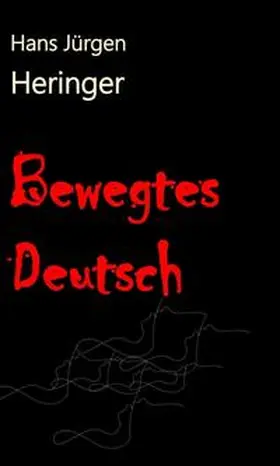 Heringer | Bewegtes Deutsch | Buch | 978-3-347-41979-7 | sack.de