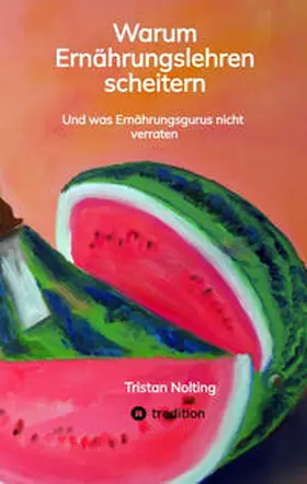 Nolting |  Warum Ernährungslehren scheitern | Buch |  Sack Fachmedien