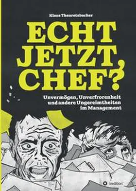 Theuretzbacher |  Echt jetzt, Chef? | Buch |  Sack Fachmedien