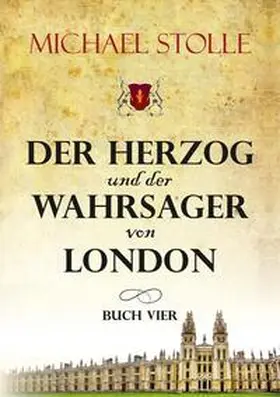 Stolle |  Der Herzog und der Wahrsager von London | Buch |  Sack Fachmedien