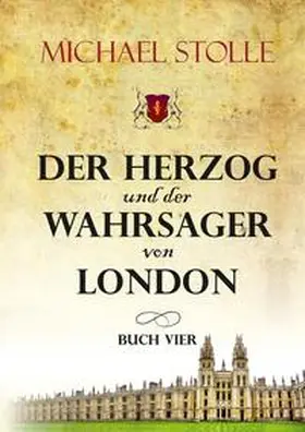 Stolle |  Der Herzog und der Wahrsager von London | Buch |  Sack Fachmedien