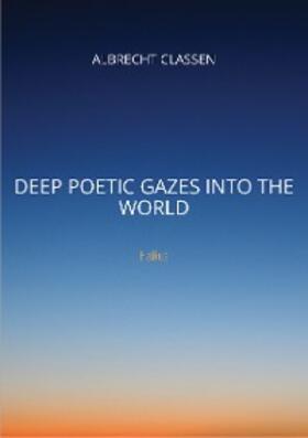 Classen |  Deep Poetic Gazes Into the World | eBook | Sack Fachmedien