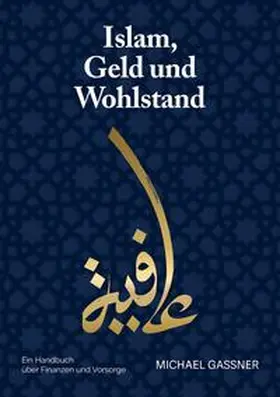 Gassner |  Islam, Geld und Wohlstand | Buch |  Sack Fachmedien